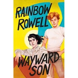 Wayward Son -- Rainbow Rowell